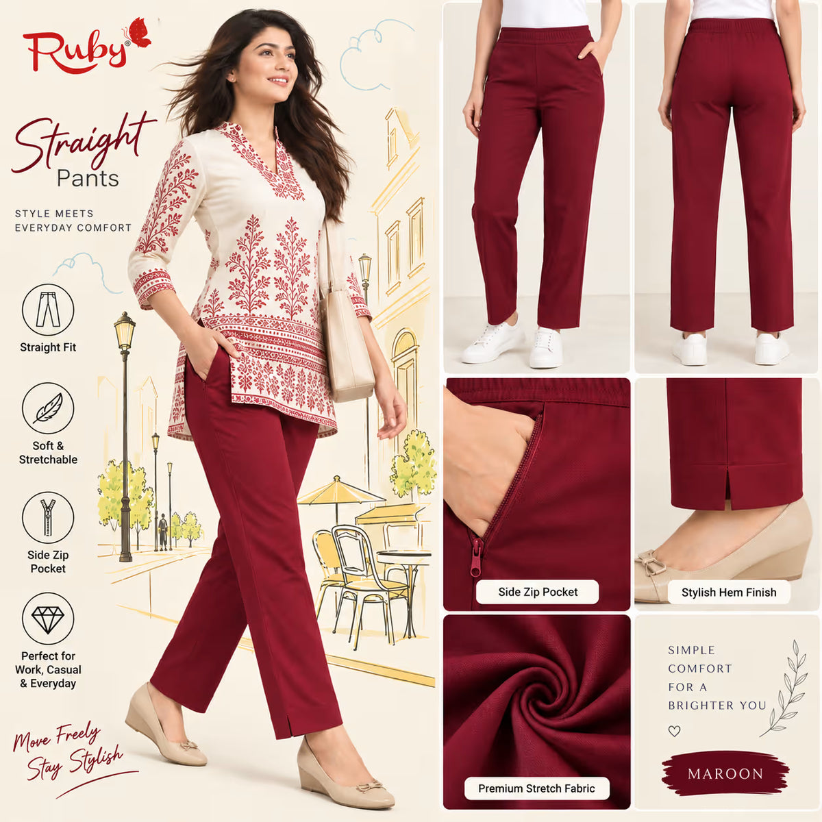 A promotional collage for Ruby Straight Pants in maroon. The left side shows a woman modeling the pants with a cream embroidered tunic, while the right side includes three close-up views of the pants: full-length on a model, a side zip pocket detail, and a fabric swatch.